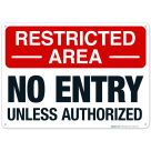Restricted Area No Entry Unless Authorized Sign