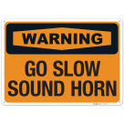 OSHA Warning Go Slow Sound Horn Sign