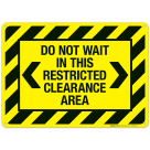 Do Not Wait In This Restricted Clearance Sign