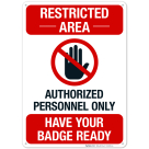 Restricted Area Authorized Personnel Only Have Your Badge Ready Sign