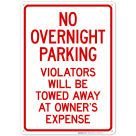 No Overnight Parking Violators Towed Away At Vehicle Owner's Expense Sign, (SI-65227)