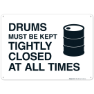 Drums Must Be Kept Tightly Closed At All Times Sign