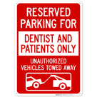 Reserved Parking For Dentist And Patients Only Unauthorized Vehicles Towed Away Sign