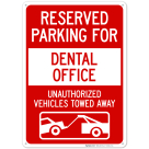 Reserved Parking For Dental Office Unauthorized Vehicles Towed Away Sign