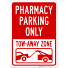 Pharmacy Parking Only Tow Away Zone Sign