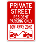 Private Street Resident Parking Only Tow Away Zone With Graphic Sign