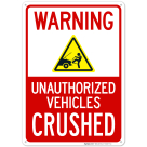 Warning Unauthorized Vehicles Crushed With Graphic Sign