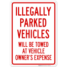 Illegally Parked Vehicles Will Be Towed At Owner's Expense Sign