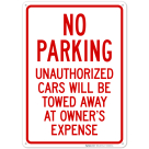 No Parking Unauthorized Cars Will Be Towed Away At Owner's Expense Sign