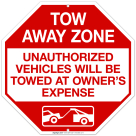 Tow Away Zone Unauthorized Vehicles Will Be Towed At Owner's Expense Sign
