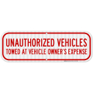 Unauthorized Vehicles Towed At Vehicle Owner's Expense Sign