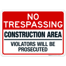Construction Area Violators Will Be Prosecuted Sign