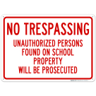 Unauthorized Persons Found On School Property Will Be Prosecuted Sign
