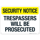 Security Notice Trespassers Will Be Prosecuted Sign