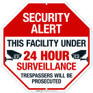 Security Alert This Facility Under 24 Hour Surveillance Trespassers Will Be Sign