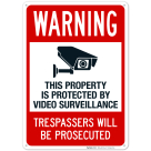 Warning This Property Is Protected By Video Surveillance Trespassers Sign