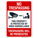 No Trespassing This Property Is Protected By Video Surveillance Sign, (SI-65459)