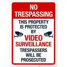No Trespassing This Property Is Protected By Video Surveillance Sign, (SI-65460)