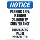 Parking Area Is Under 24 Hour TV Surveillance Trespassers Will Be Prosecuted Sign