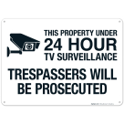 This Property Under 24 Hour Tv Surveillance Trespassers Will Be Prosecuted Sign