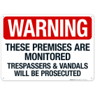 These Premises Are Monitored Trespassers And Vandals Will Be Prosecuted Sign