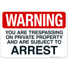 You Are Trespassing On Private Property And Are Subject To Arrest Sign