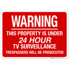Warning This Property Is Under 24 Hour Tv Surveillance Trespassers Sign, (SI-65477)