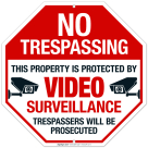 No Trespassing This Property Is Protected By Video Surveillance Trespassers Sign