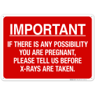 If There Is Any Possibility You Are Pregnant Please Tell Us Before X-Rays Are Taken Sign