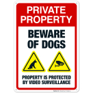 Private Property Beware Of Dogs Property Is Protected By Video Surveillance Sign