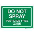Do Not Spray Pesticide Free Zone Sign