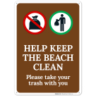 Help Keep The Beach Clean Please Take Your Trash With You With Graphics Sign