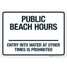 Public Beach Hours ____ Entry Into Water At Other Times Is Prohibited Sign