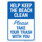 Help Keep The Beach Clean Please Take Your Trash With You Sign