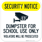 Dumpster For School Use Only Violators Will Be Prosecuted Sign