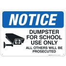 Notice Dumpster For School Use Only All Others Will Be Prosecuted Sign