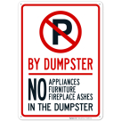 No Parking By Dumpster No Appliances Furniture Fireplace Ashes In The Dumpster Sign
