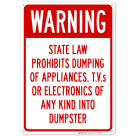 Warning State Law Prohibits Dumping Of Appliances TVS Or Electronics Of Any Kind Sign