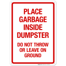 Place Garbage Inside Dumpster Do Not Throw Or Leave On Ground Sign