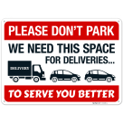 Please Dont Park We Need This Space For Deliveries To Serve You Better Sign