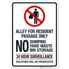 Alley For Resident Passage Only Yard Waste Bin Storage 24 Hours Surveillance Sign