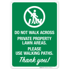 Do Not Walk Across Private Property Lawn Areas Please Use Walking Paths Thank You Sign