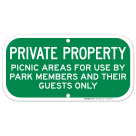 Private Property Picnic Areas For Use By Park Members And Their Guests Sign, (SI-65660)