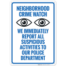Neighborhood Crime Watch We Immediately Report Sign