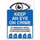 Keep An Eye On Crime We Immediately Report All Suspicious Activities To Police Sign