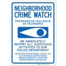 We Immediately Report All Suspicious Activities To Our Police Department Bilingual Sign, (SI-65676)