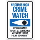 Neighborhood Watch We Immediately Report All Suspicious Activities Sign