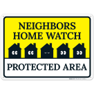 Neighbors Home Watch Protected Area Sign