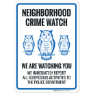 We Are Watching You We Immediately Report All Suspicious Activities To The Police Sign