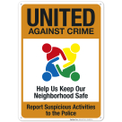 United Against Crime Help Us Keep Our Neighborhood Safe Report Suspicious Activities Sign